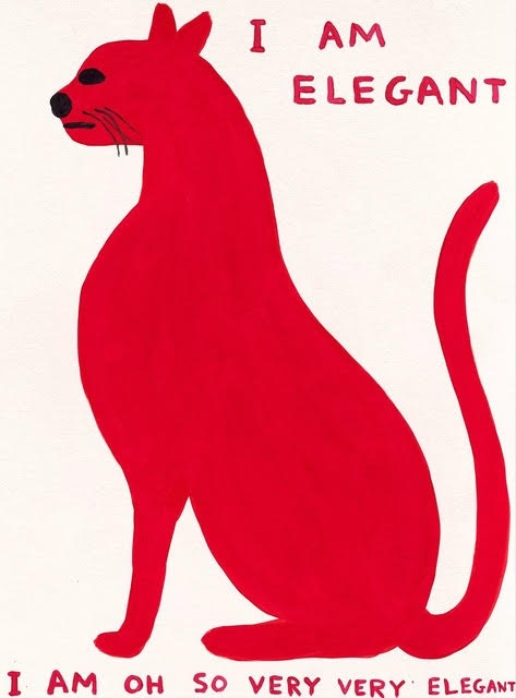 David Shrigley, I am Elegant, 2021 David Shrigley, I am Elegant, 2021